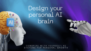 Design Your Personal AI Brain